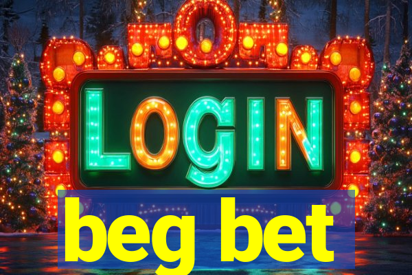 beg bet